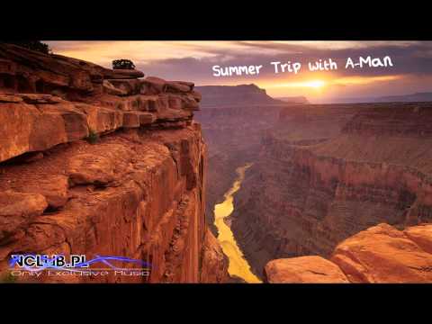 Summer Trip with A-Man [Ambient, Balearic Trance]