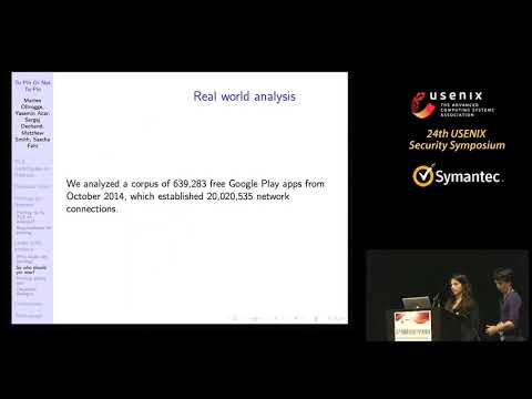 USENIX Security '15 - To Pin or Not to Pin—Helping App Developers Bullet Proof Their TLS Connections
