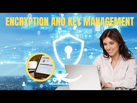 Encryption and Key Management