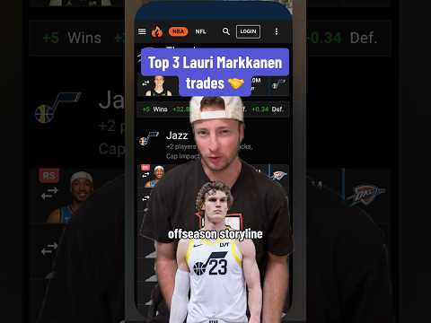 Top 3 Lauri Markkanen Trades ๐ค
