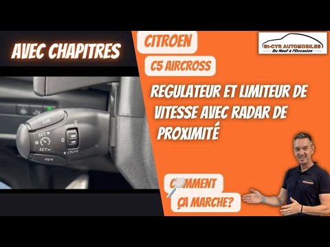 Citroen C5 Aircross, comment fonctionne le régulateur/ limiteur de vitesse avec radar de proximité