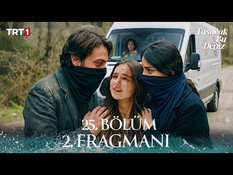 Taşacak Bu Deniz 25. Bölüm Fragmanı: Büyük İtiraf!