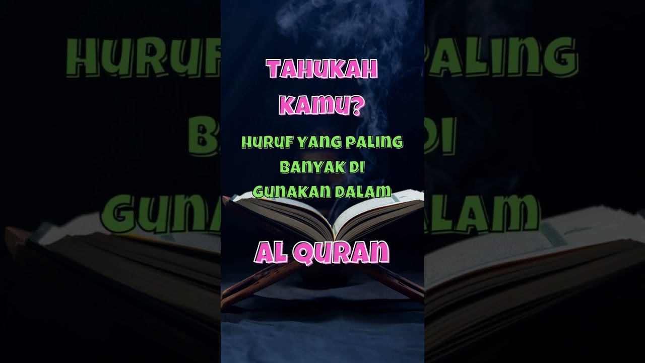 Huruf Terbanyak dalam Alquran 📖