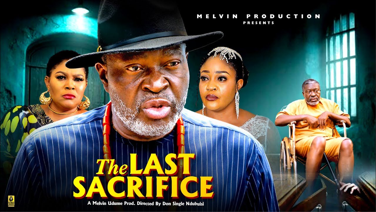 The Last Sacrifice (2025) | Nigerian Political Drama Featuring Kanayo O. Kanayo