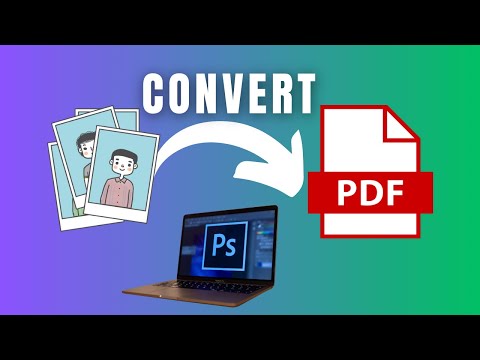 Batch Convert Multiple Pictures to PDF with One Click in Adobe Photoshop
