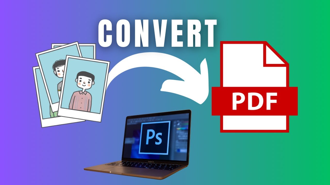 Effortlessly Batch Convert Images to PDF in Adobe Photoshop