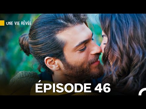 Une Vie Rêvée Épisode 46 (Doublage en Français)