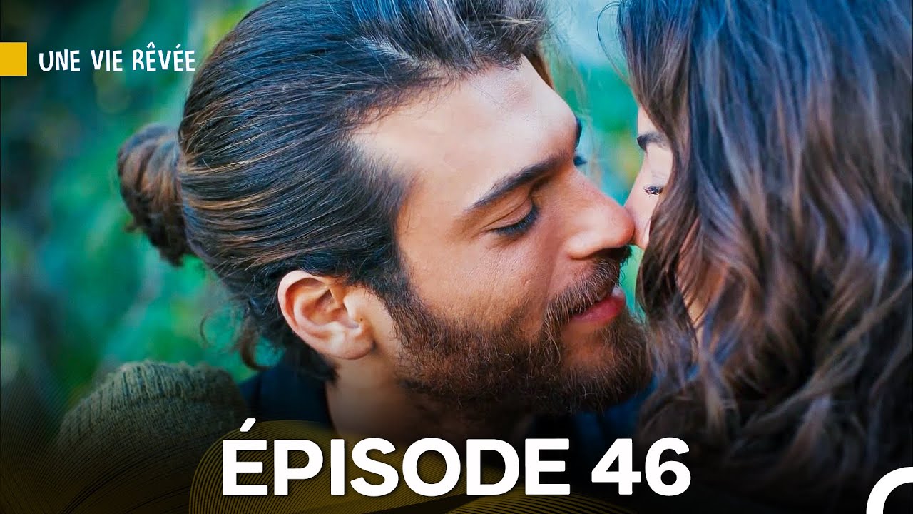 Une Vie Rêvée Épisode 46 (Doublage en Français)