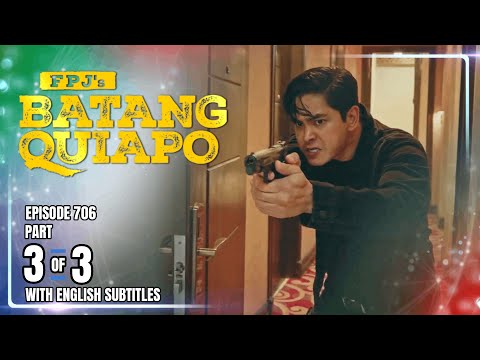FPJ's Batang Quiapo | Episode 706 (Part 3) | November 4, 2025 (with English Subtitles)