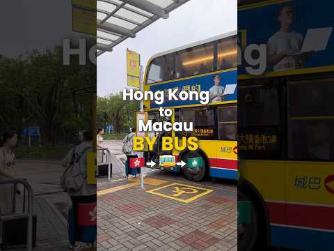 Route: Hong Kong to Macau by bus!