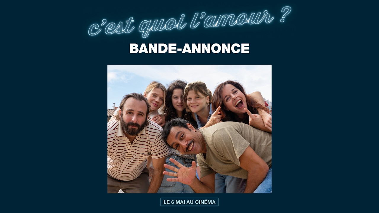 C'est Quoi l'Amour ? Film de Fabien Gorgeart, 6 Mai 🎬