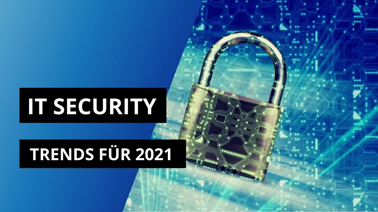 IT Security: Trends für 2021