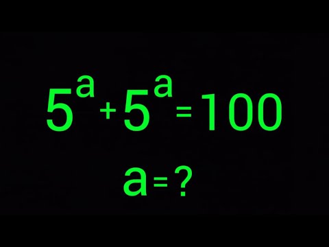 A Nice Olympiad Exponential Problem | 5^a + 5^a = 100