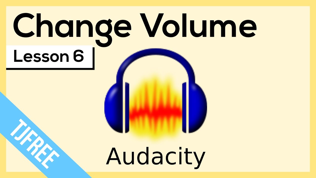 Audacity Lesson 6 - Increase and Decrease Volume