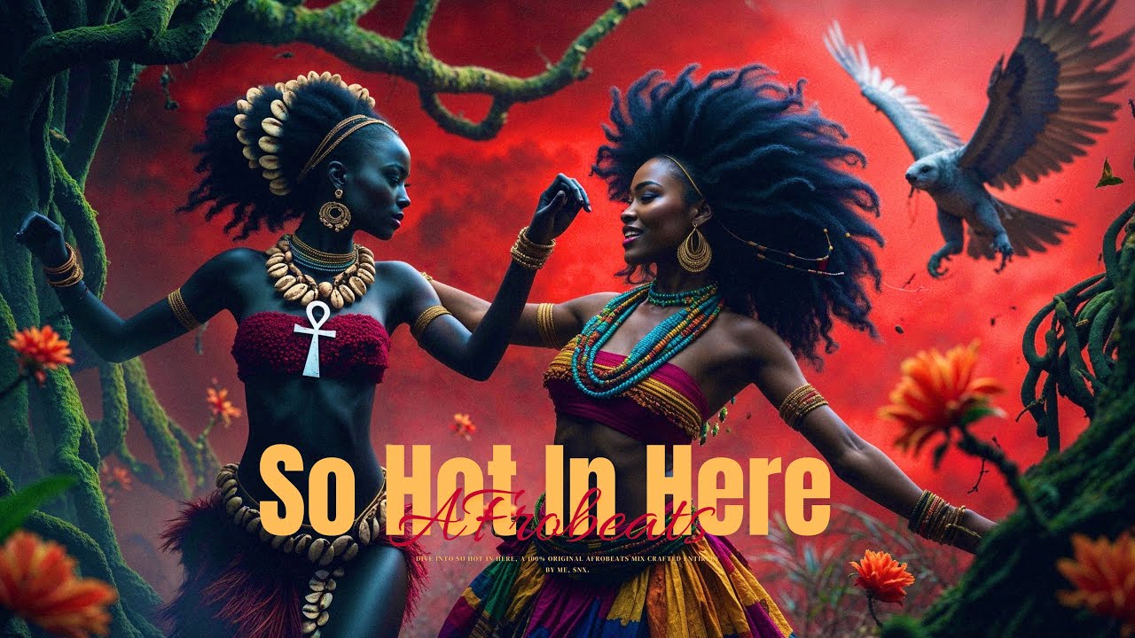 So Hot In Here: Original Afrobeats Mix by SNX 🔥