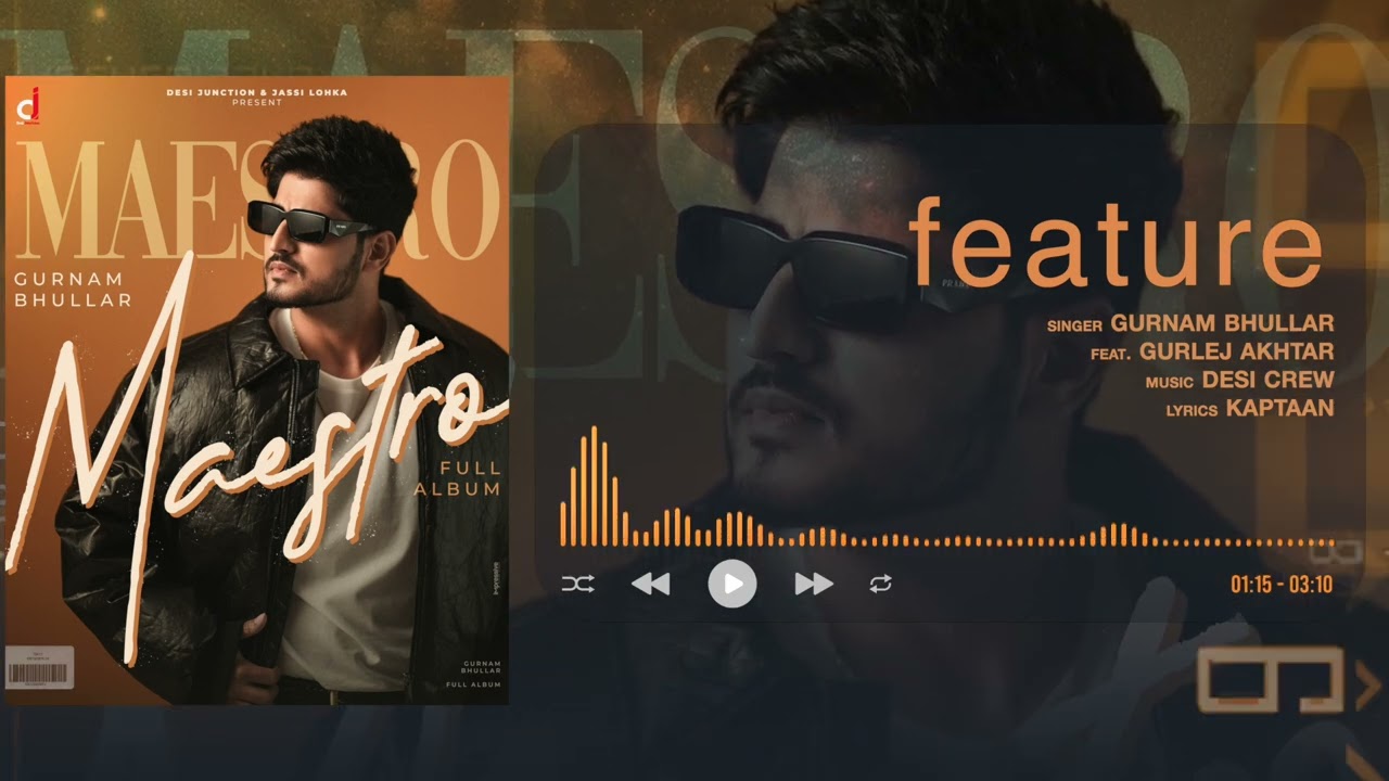 Features - Gurnam Bhullar | Official Visualizer | Maestro | Punjabi Song 2025