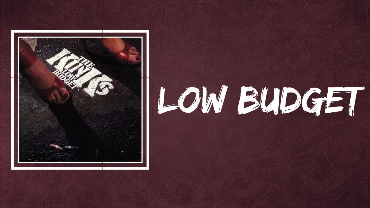 The Kinks - Low Budget Lyrics 🎶