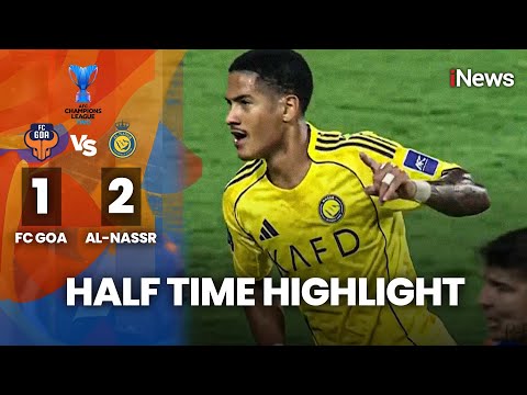 HIGHLIGHT FC GOA (1) VS (2) AL-NASSR | AFC CHAMPIONS LEAGUE 2 | iNews Premium Sports