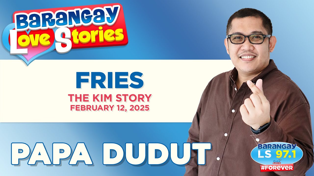FRIES - KIM | Heartfelt Barangay Love Story with Papa Dudut π