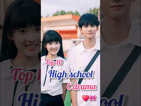 Top 10 High school c drama 💘🎀 #cdrama #cdramarecommendation #shortsfeed
