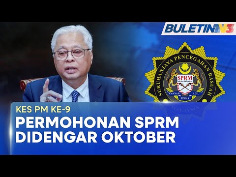 MAHKAMAH | Permohonan SPRM Lucut Hak RM169 Juta Milik Ismail Sabri Didengar 1 Oktober