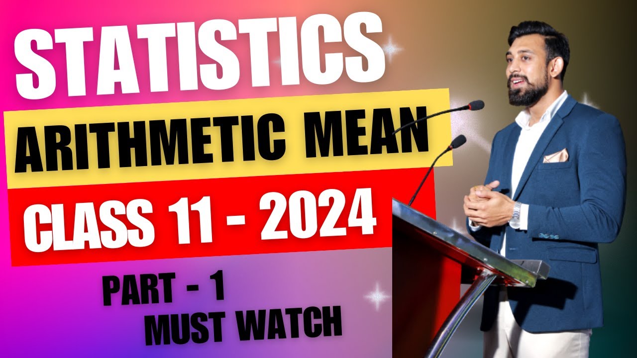 Arithmetic Mean | Easiest way and All Numericals | Class 11 | Statistics | Part 1