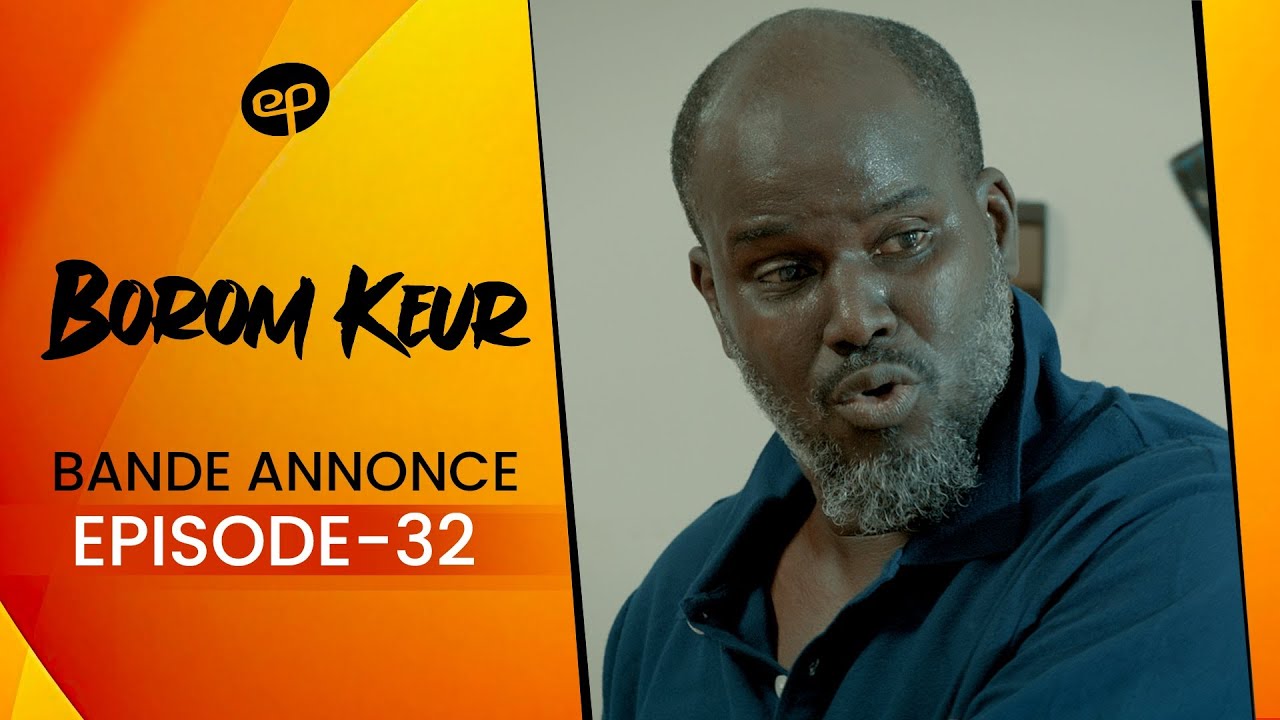BOROM KEUR - Saison 1 - Episode 32 : Bande Annonce
