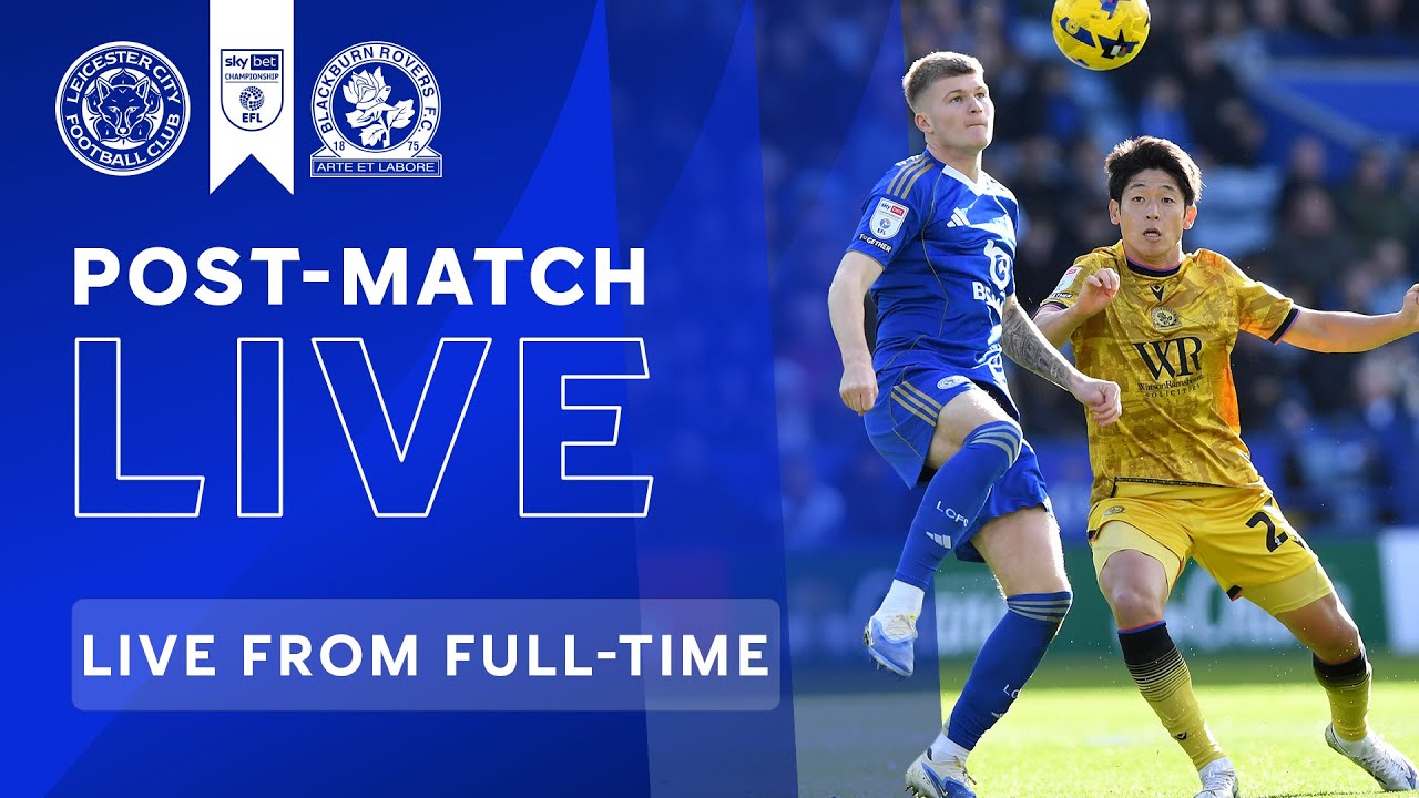 Live Post-Match Reaction: Leicester City vs. Blackburn Rovers ⚽