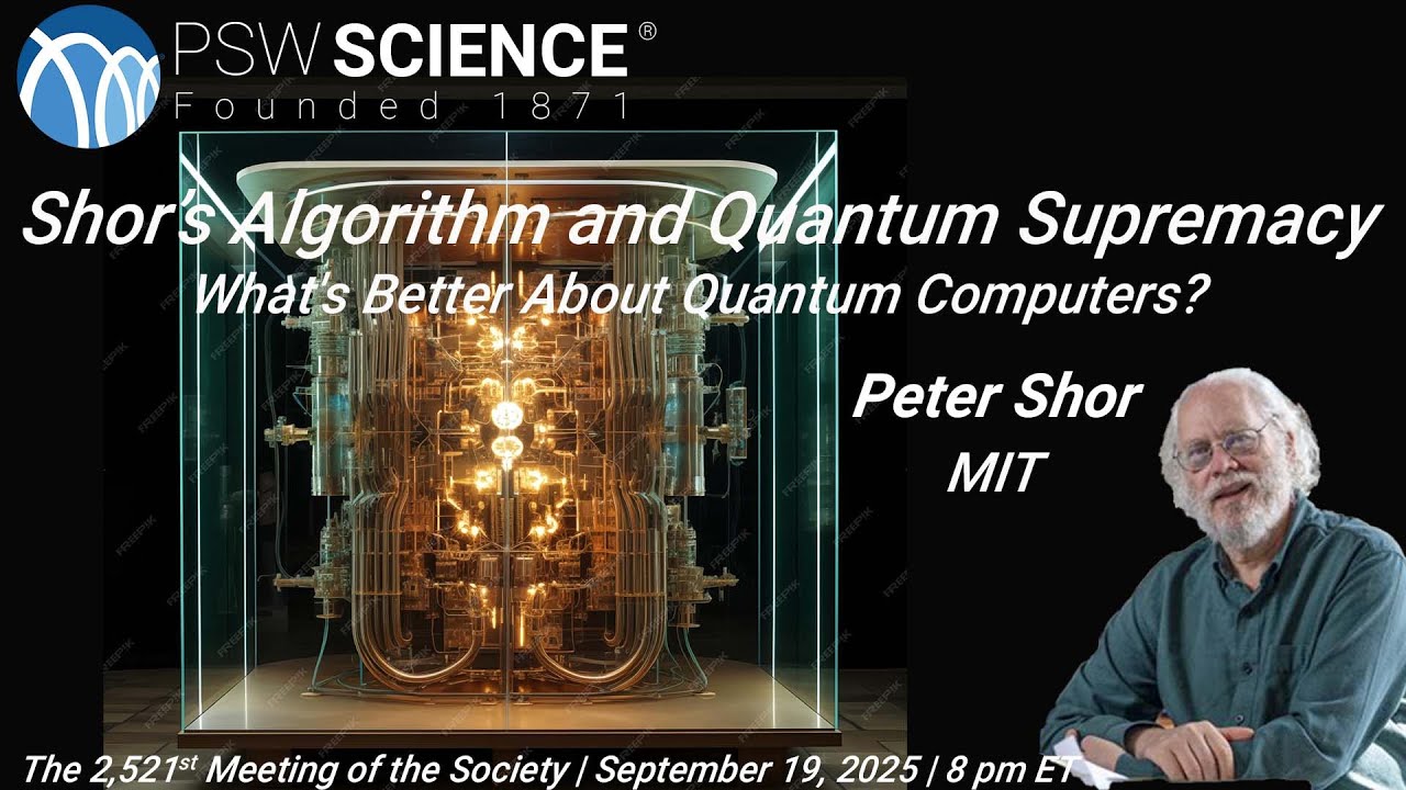 PSW 2521 Shor's Algorithm and Quantum Spremacy | Peter Shor