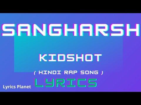 KIDSHOT - Song Lyrics | Sangharsh Prod. Basshole | Lyrics Planet