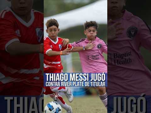Thiago Messi jugó contra River Plate 😱