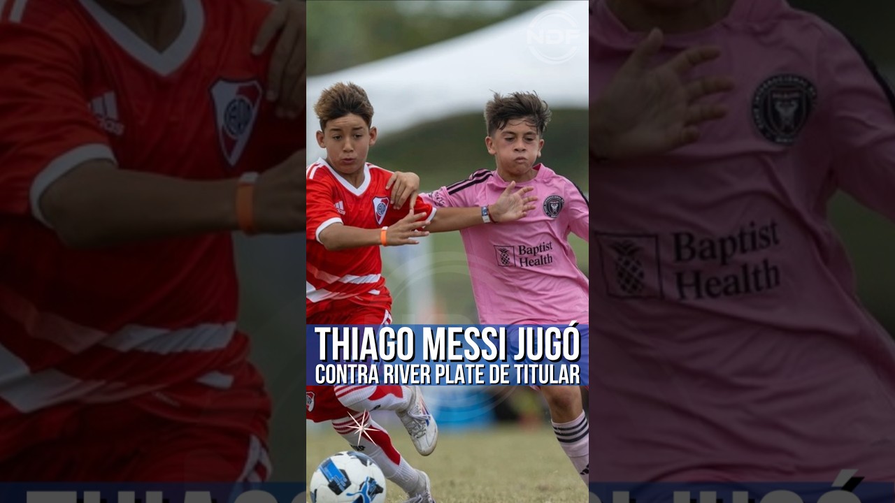¡Sorpresa! Thiago Messi Debutó contra River Plate ⚽