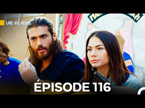 Une Vie Rêvée Épisode 116 (Doublage en Français)