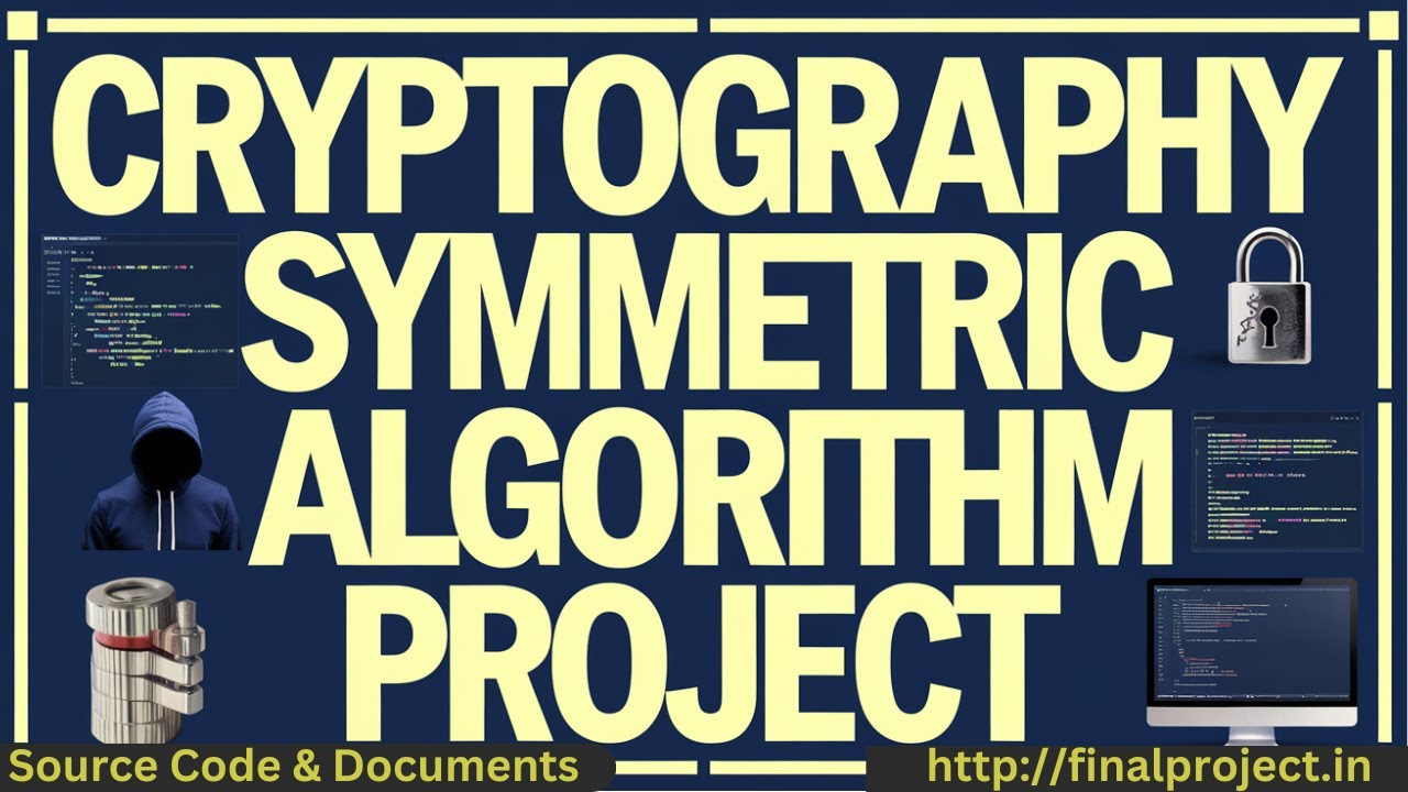 Secure Your Data: Final Year Cryptography Project with Symmetric Algorithms 🔐