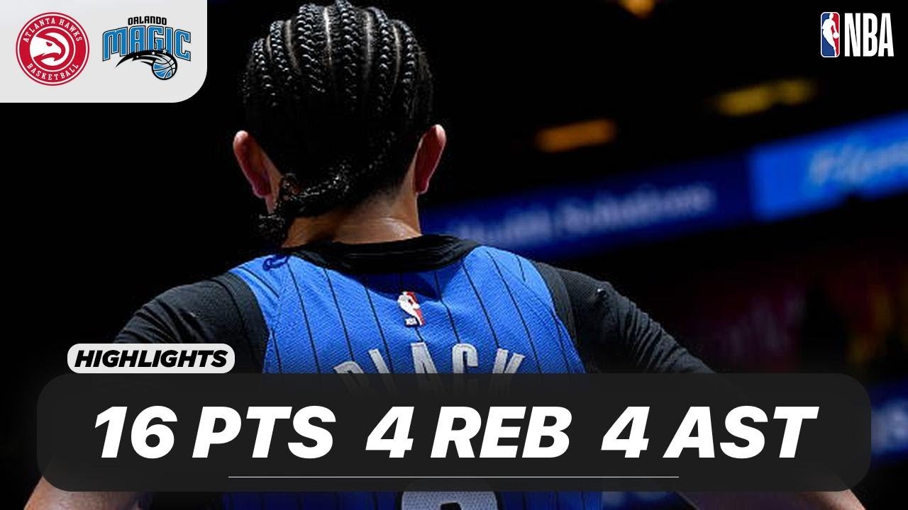 Anthony Black Scores 16 Points vs Atlanta Hawks π