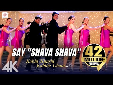 Say "Shava Shava" - 4K Music Video | K3G | Amitabh Bachchan | Shahrukh Khan | Rani | Kajol