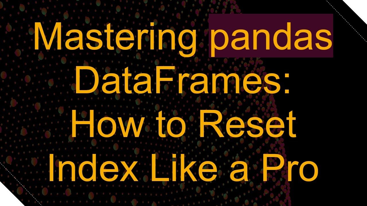 Master pandas DataFrames: Effortless Index Resetting Techniques 🛠️