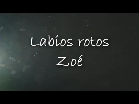 Zoé - Labios Rotos (Letra)