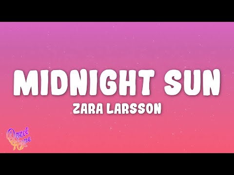 Zara Larsson - Midnight Sun