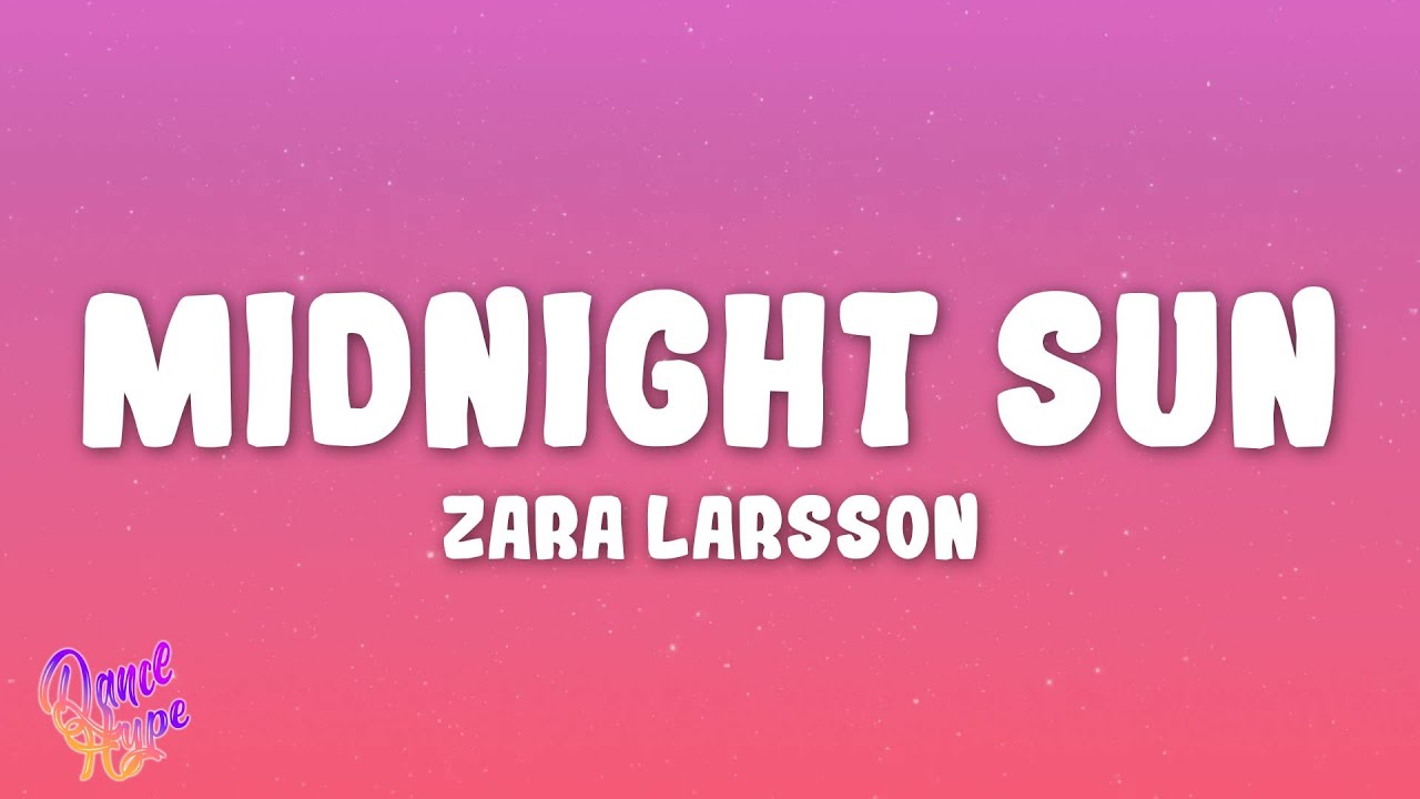 Zara Larsson - Midnight Sun 🎶 | Stream & Download with Lyrics