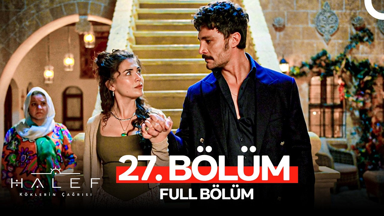 Halef: Köklerin Çağrısı 27. Bölüm
