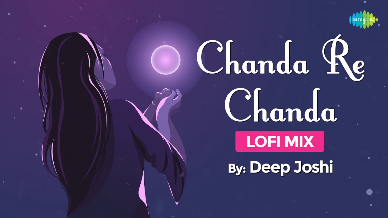 Chanda Re Chanda LoFi Chill Mix 🎶