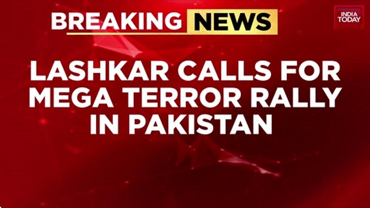 Pakistan's LeT to Hold Large Rally in Lahore 🚩