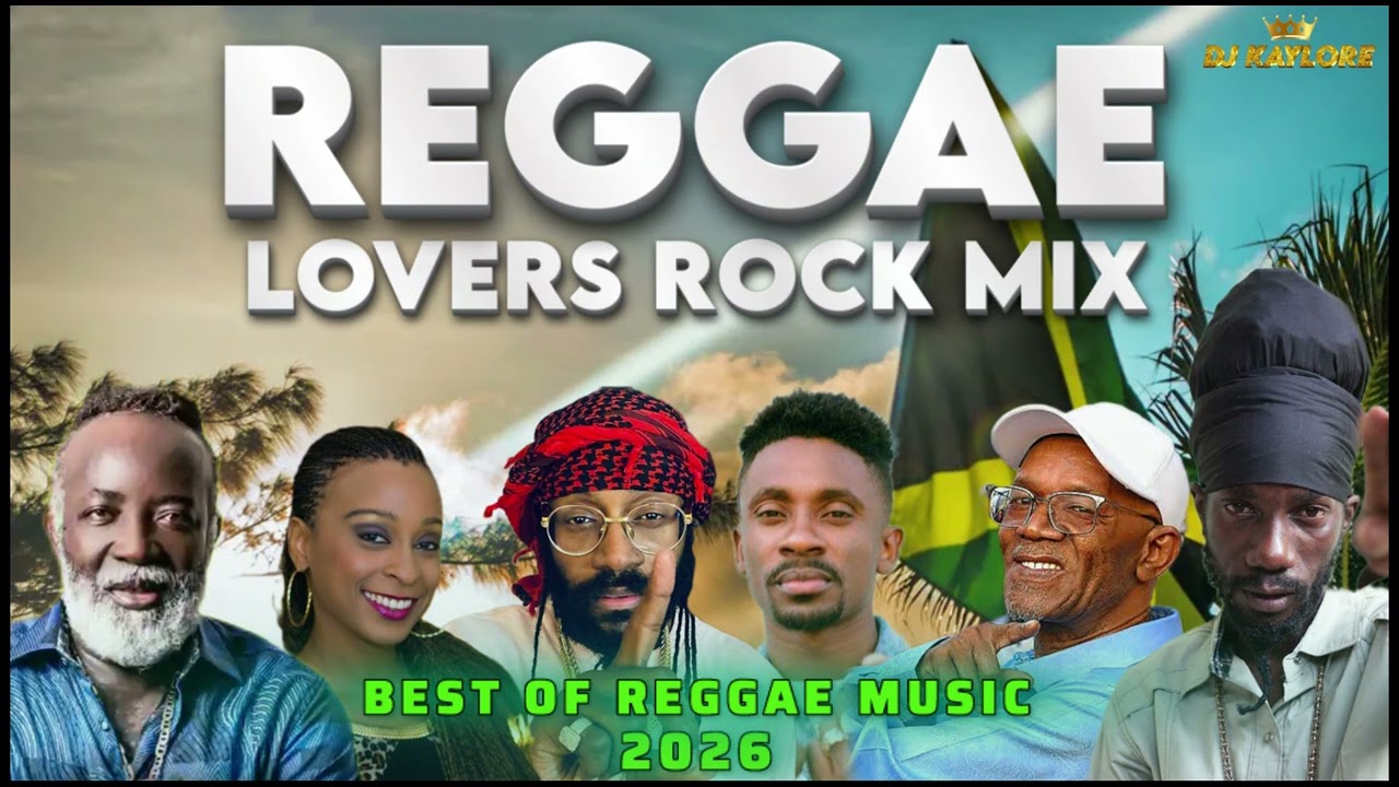 REGGAE LOVERS ROCK MIX 2026 BEST JAH CURE BERES HAMMOND ROMAIN VIRGO CHRONIXX CHRIS MARTIN SIZZLA