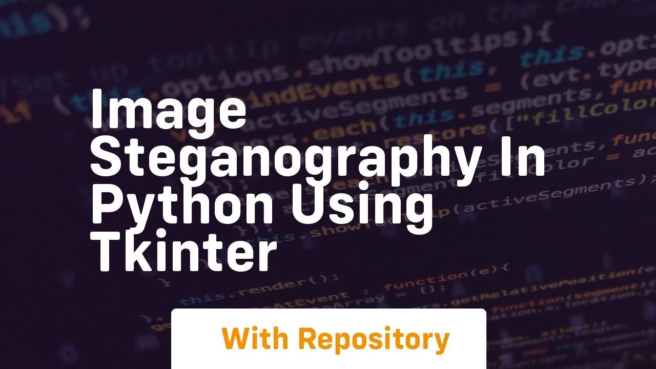 Learn Image Steganography in Python with Tkinter 🖼️