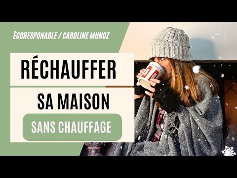 RÉCHAUFFER SA MAISON SANS CHAUFFAGE ! #astuces #chauffage