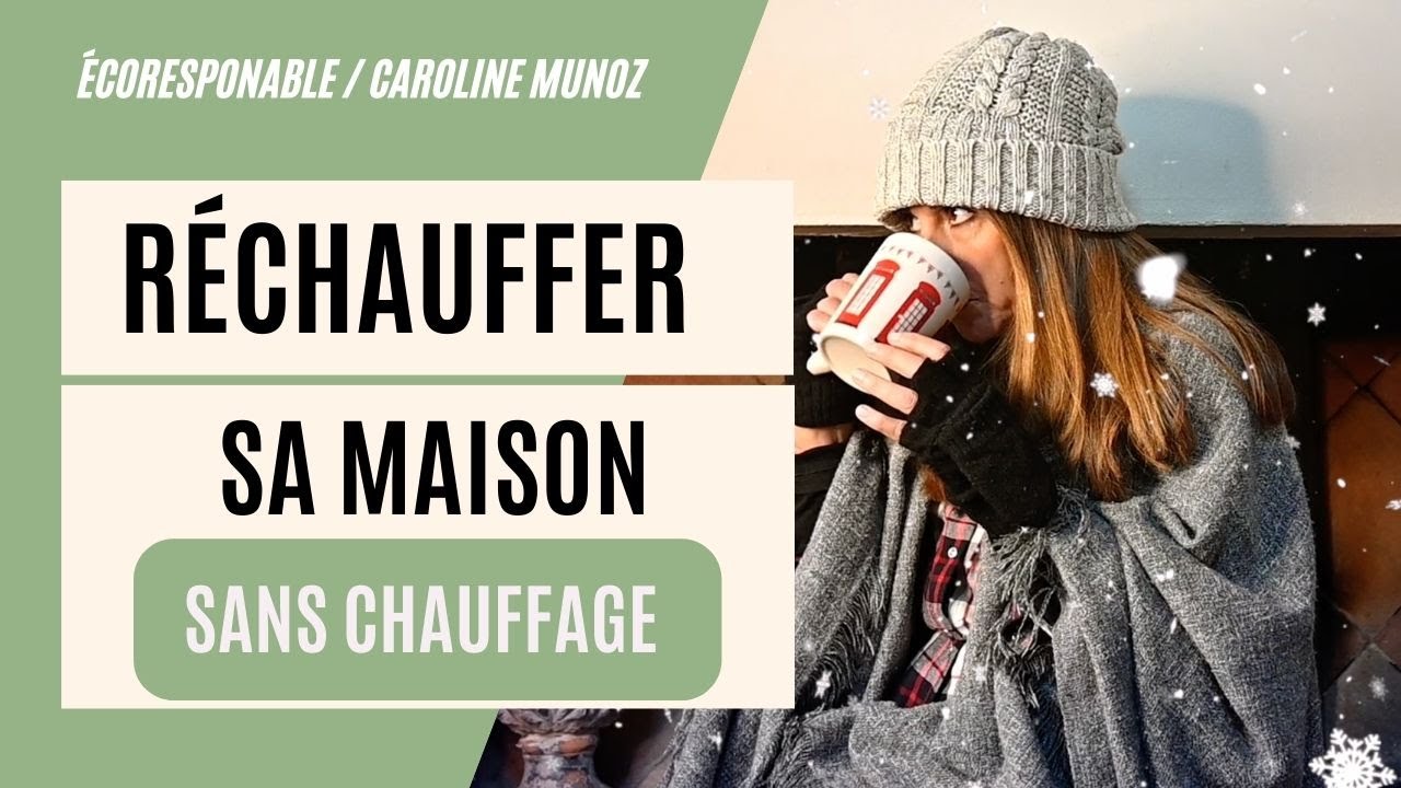 Comment Chauffer Votre Maison Économiquement Sans Chauffage 🔥