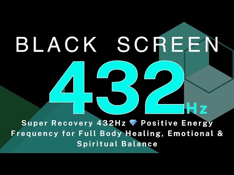 Super Recovery 432Hz💎 Positive Energy Frequency for Full Body Healing, Emotional & Spiritual Balance