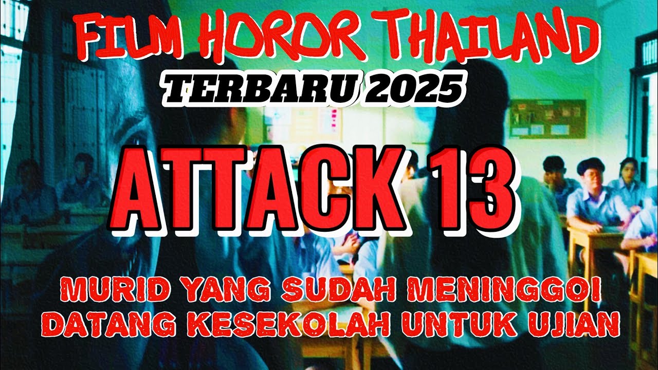 Attack 13 | Full Horror Film Story & Complete Video – Thailand's Latest Thriller 🎬