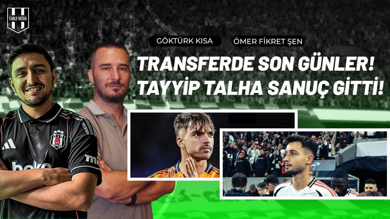 Son Transfer Günleri: Tayyip Talha Gitti, Asencio Sesleri Yükseliyor! ⚽